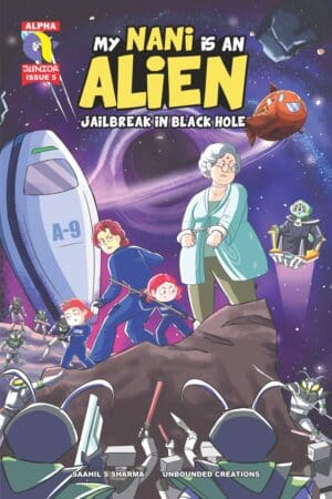 MY NANI IS AN ALIEN-JAILBREAK IN BLACK HOLE-ISSUE 5-ALPHA COMICS (NEW RELEASE)